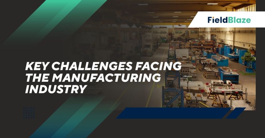 Key Challenges Facing the Manufacturing Industry