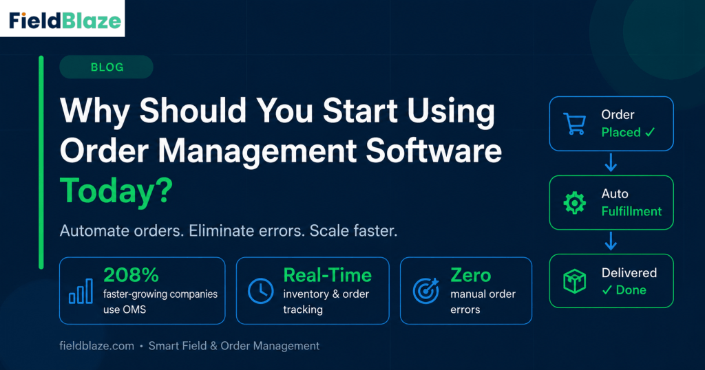 Why Should You Start Using Order Management Software Today?